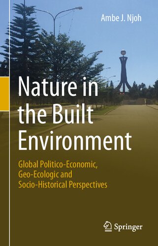 ﻿طبیعت در محیط ساخته شده: دیدگاه های سیاسی-اقتصادی جهانی، ژئواکولوژیک و اجتماعی-تاریخی