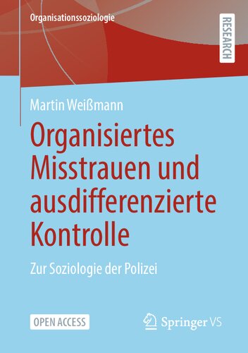 ﻿Organisiertes Misstrauen und ausdifferenzierte Kontrolle: Zur Soziologie der Polizei (Organisationssoziologie) (نسخه آلمانی)