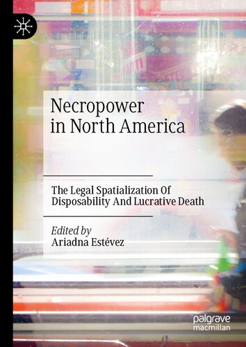 ﻿Necropower در آمریکای شمالی: فضایی قانونی بودن یکبار مصرف و مرگ پرسود