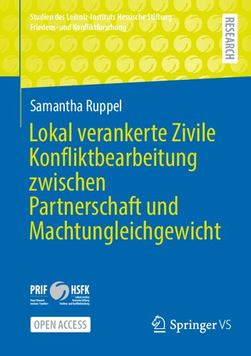 ﻿Lokal verankerte Zivile Konfliktbearbeitung zwischen Partnerschaft und Machtungleichgewicht (Studien des Leibniz-Instituts Hessische Stiftung Friedens- und Konfliktforschung) (نسخه آلمانی)