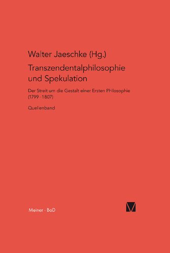 ﻿فلسفه استعلایی و گمانه زنی: اختلاف بر سر شکل فلسفه اول (1799-1807). حجم منبع