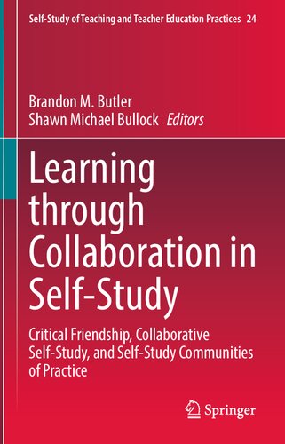 ﻿یادگیری از طریق همکاری در خود مطالعه: دوستی انتقادی ، خودآموزی مشارکتی و جوامع تمرین خودآموزی (خودآموزی آموزش و آموزش معلمان ، 24)