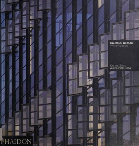 ﻿باهاوس، دسائو: والتر گروپیوس (معماری با جزئیات)