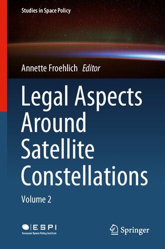 ﻿جنبه های حقوقی پیرامون صورت فلکی ماهواره: جلد 2 (مطالعات در سیاست فضایی، 31)