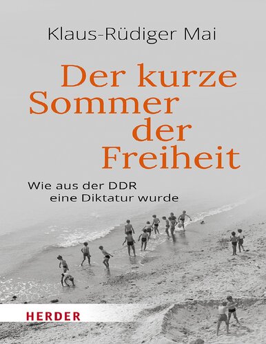 ﻿تابستان کوتاه آزادی. چگونه GDR به یک دیکتاتوری تبدیل شد