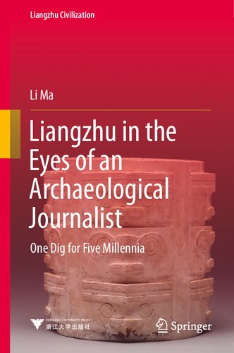 ﻿لیانگژو از نگاه یک روزنامه نگار باستان شناسی: یک حفاری برای پنج هزاره (تمدن لیانگژو)