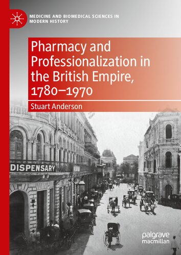 ﻿داروسازی و حرفه ای شدن در امپراتوری بریتانیا، 1780-1970 (پزشکی و علوم زیست پزشکی در تاریخ مدرن)