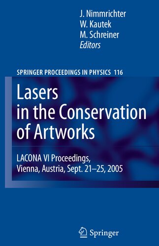 ﻿لیزر در حفاظت از آثار هنری: LACONA VI Proceedings، وین، اتریش، 21-25 سپتامبر 2005 (Springer Proceedings in Physics, 116)