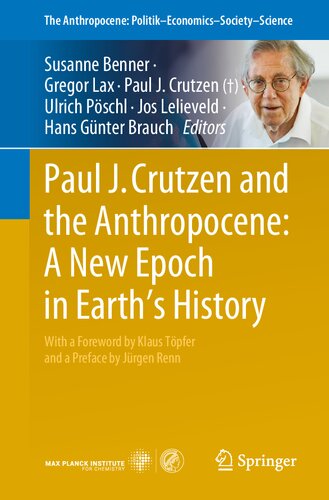 ﻿پل جی. کروتزن و آنتروپوسن: دوران جدیدی در تاریخ زمین (آنتروپوسن: سیاست - اقتصاد - جامعه - علم، 1)