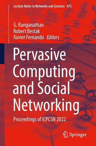 Pervasive Computing and Social Networking: Proceedings of ICPCSN 2022 (Lecture Notes in Networks and Systems, 475)