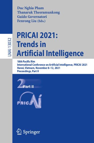 ﻿PRICAI 2021: Trends in Artificial Intelligence: هجدهمین کنفرانس بین المللی حاشیه اقیانوس آرام در زمینه هوش مصنوعی، PRICAI 2021، هانوی، ویتنام، ... قسمت دوم (یادداشت های سخنرانی در علوم کامپیوتر)