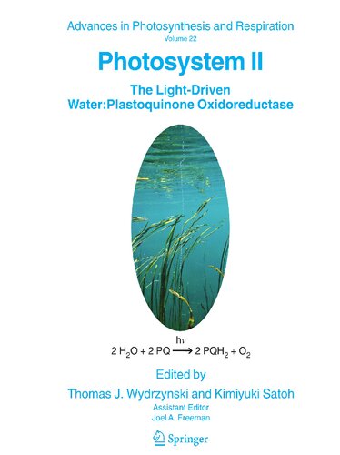 ﻿Photosystem II: The Light-driven Water: Plastoquinone Oxidoreductase (پیشرفت در فتوسنتز و تنفس، 22)