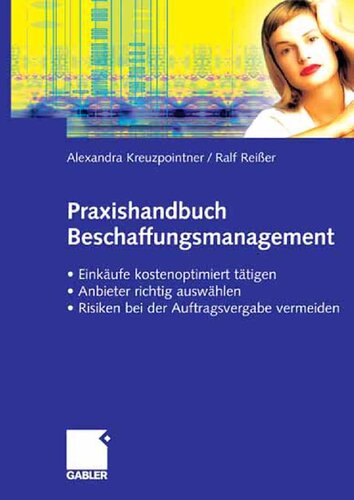 ﻿praxishandbuch beschaffungsmanagement: einkäufe kostenoptimiert tätigen - anbieter richtig auswählen - risiken vermeiden bei der auftragsvergabe (نسخه آلمانی)