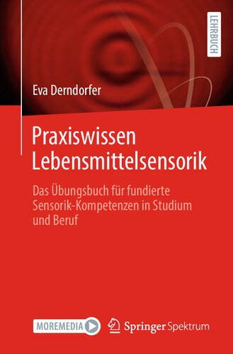 ﻿Praxiswissen Lebensmittelsensorik: Das Übungsbuch für fundierte Sensorik-Kompetenzen in Studium und Beruf (نسخه آلمانی)