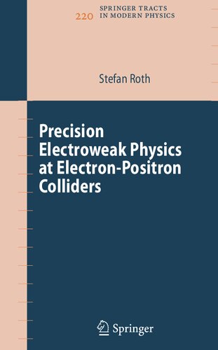 ﻿فیزیک دقیق الکترونی در Colliders Electron-Positron (Tracts Springer در فیزیک مدرن ، 220)
