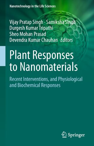 ﻿واکنش‌های گیاهی به نانومواد: مداخلات اخیر، و پاسخ‌های فیزیولوژیکی و بیوشیمیایی (نانو فناوری در علوم زیستی)