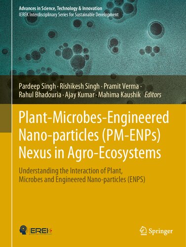 ﻿پیوند نانوذرات مهندسی شده گیاهی، میکروب‌ها (PM-ENPs) در اکوسیستم‌های کشاورزی: ​​درک تعامل گیاهان، میکروب‌ها و مهندسی شده ... در علم، فناوری