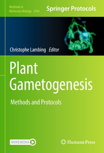 ﻿Gametogenesis گیاهی: روش ها و پروتکل ها (روش ها در زیست شناسی مولکولی، 2484)
