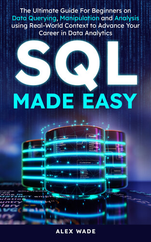 ﻿SQL Made Easy: راهنمای نهایی برای تسلط بر پرس و جو، دستکاری و تجزیه و تحلیل داده ها برای ساخت پروژه نمونه کار شما