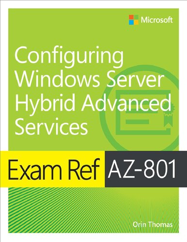 ﻿Exam Ref AZ-801 Configuring Windows Server Hybrid Advanced Services