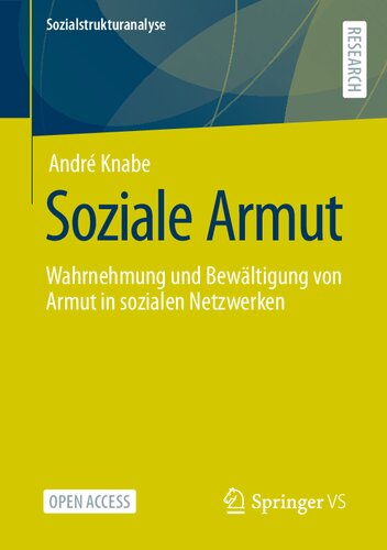 ﻿Soziale Armut: Wahrnehmung und Bewältigung von Armut در sozialen Netzwerken (Sozialstrukturanalyse) (نسخه آلمانی)