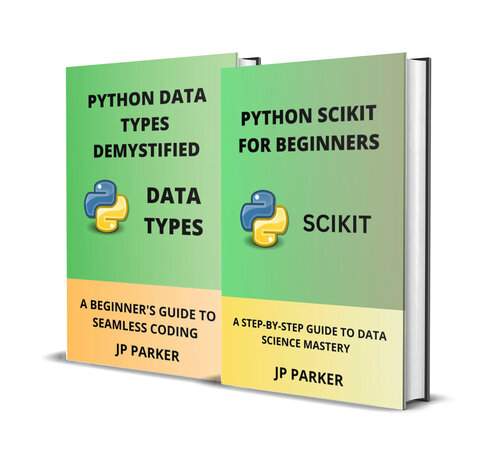 ﻿Python Scikit و انواع داده پایتون برای مبتدیان: راهنمای گام به گام برای تسلط بر علم داده - 2 کتاب در 1