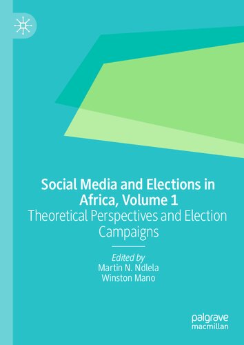 ﻿رسانه های اجتماعی و انتخابات در آفریقا، جلد 1: دیدگاه های نظری و مبارزات انتخاباتی