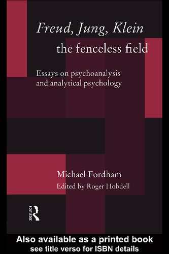 ﻿فروید، یونگ، کلاین - میدان بدون حصار: مقالاتی در مورد روانکاوی و روانشناسی تحلیلی