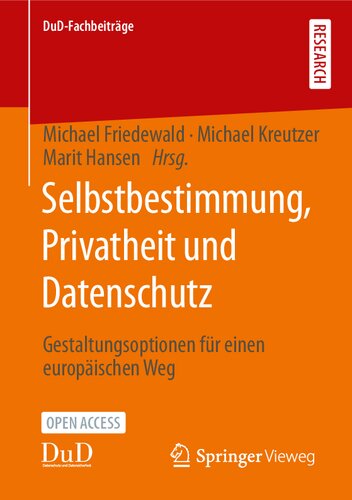 ﻿Selbstbestimmung، Privatheit und Datenschutz: Gestaltungsoptionen für einen europäischen Weg (DuD-Fachbeiträge) (نسخه آلمانی)