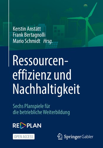 ﻿Ressourceneffizienz und nachhaltigkeit: sechs planspiele für die betriebliche witerbildung (نسخه آلمانی)