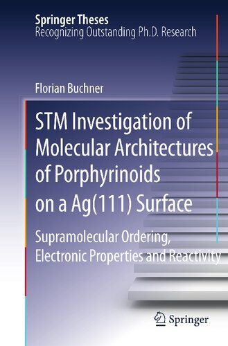 ﻿بررسی STM معماری مولکولی پورفیرینوئیدها بر روی سطح Ag(111): ترتیب فوق مولکولی، خواص الکترونیکی و واکنش پذیری (تزهای اسپرینگر)