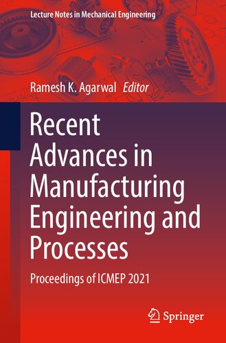 ﻿پیشرفت های اخیر در مهندسی ساخت و فرآیندها: مجموعه مقالات ICMEP 2021 (یادداشت های سخنرانی در مهندسی مکانیک)