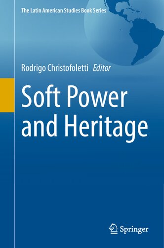 ﻿قدرت نرم و میراث (مجموعه کتاب مطالعات آمریکای لاتین)