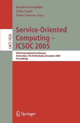 ﻿محاسبات خدمات گرا-ICSOC 2005: سومین کنفرانس بین المللی ، آمستردام ، هلند ، 12 تا 15 دسامبر 2005 ، مجموعه مقالات (یادداشت های سخنرانی در علوم کامپیوتر ، 3826)