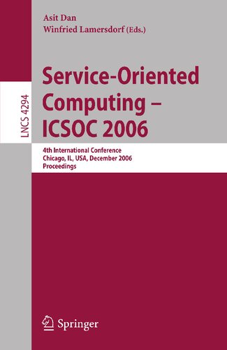 ﻿محاسبات سرویس گرا - ICSOC 2006: چهارمین کنفرانس بین المللی، شیکاگو، IL، ایالات متحده آمریکا، 4-7 دسامبر، مجموعه مقالات (یادداشت های سخنرانی در علوم کامپیوتر، 4294)