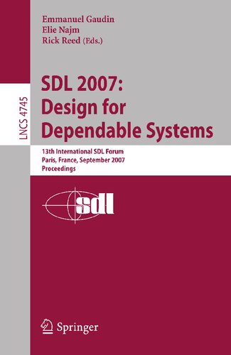 ﻿SDL 2007: طراحی برای سیستم های قابل اعتماد: سیزدهمین انجمن بین المللی SDL، پاریس، فرانسه، 18-21 سپتامبر 2007، مجموعه مقالات (یادداشت های سخنرانی در علوم کامپیوتر، 4745)