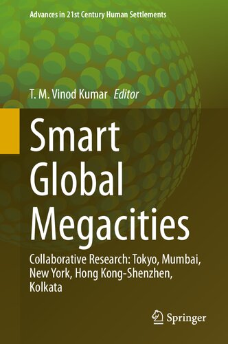 ﻿Megacities Smart Global: تحقیقات مشترک: توکیو ، بمبئی ، نیویورک ، هنگ کنگ شنژن ، کلکته (پیشرفت در شهرکهای انسانی قرن بیست و یکم)