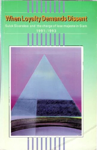 ﻿وقتی وفاداری نیاز به مخالفت دارد. سولاک سیواراکسا و اتهام لسه مجست در سیام 1991-1993