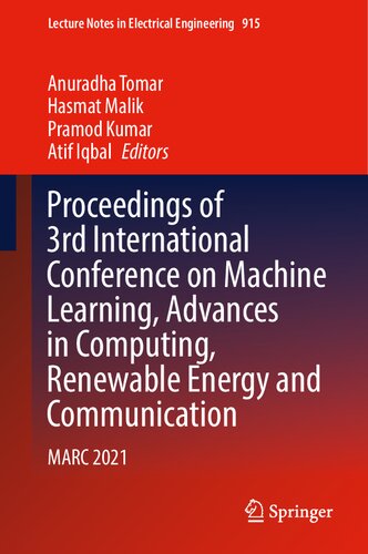 ﻿مجموعه مقالات سومین کنفرانس بین المللی یادگیری ماشین، پیشرفت در محاسبات، انرژی های تجدیدپذیر و ارتباطات: MARC 2021 (یادداشت های سخنرانی در مهندسی برق، 915)