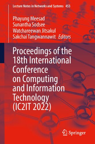 ﻿مجموعه مقالات هجدهمین کنفرانس بین المللی محاسبات و فناوری اطلاعات (IC2IT 2022) (یادداشت های سخنرانی در شبکه ها و سیستم ها)
