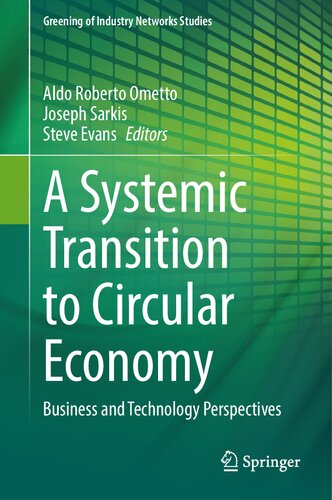 ﻿گذار سیستمی به اقتصاد دایره ای: دیدگاه های کسب و کار و فناوری (مطالعات سبزسازی شبکه های صنعتی، 12)
