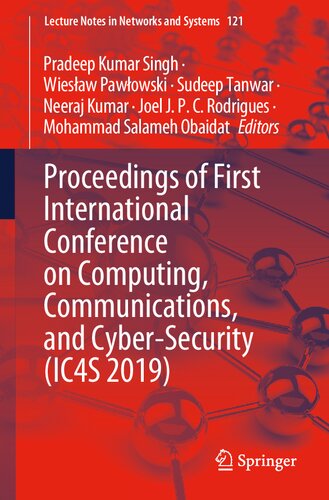 ﻿مجموعه مقالات اولین کنفرانس بین المللی محاسبات، ارتباطات و امنیت سایبری (IC4S 2019) (یادداشت های سخنرانی در شبکه ها و سیستم ها، 121)