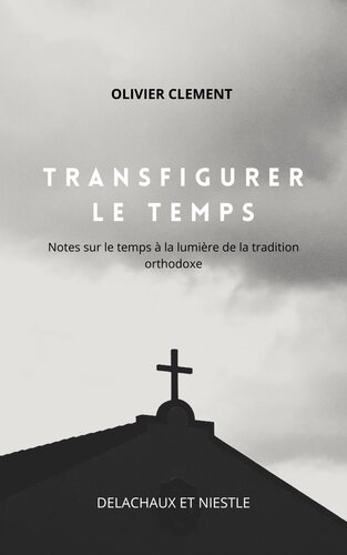 ﻿زمان را متحول کنید. یادداشت هایی در مورد زمان در پرتو سنت ارتدکس