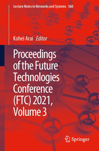﻿مجموعه مقالات کنفرانس فناوری های آینده (FTC) 2021، جلد 3 (یادداشت های سخنرانی در شبکه ها و سیستم ها، 360)