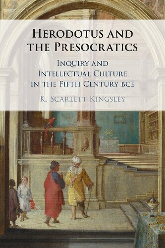 ﻿هرودوت و پیشسوکراتیک ها: تحقیق و فرهنگ فکری در قرن پنجم پیش از میلاد