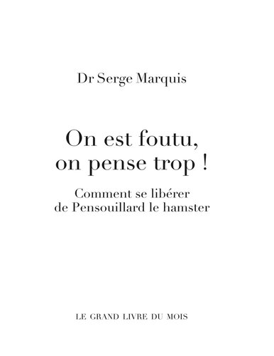 ﻿ما خراب شدیم، خیلی فکر می کنیم! چگونه خود را از شر همستر Pensouillard رها کنیم؟