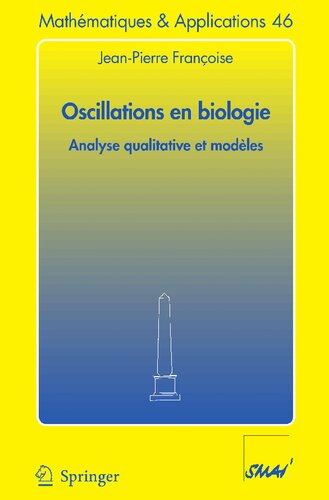 ﻿نوسانات en Biologie: تجزیه و تحلیل کیفی et modèles (Mathematiques et Applications ، 46) (نسخه فرانسوی)