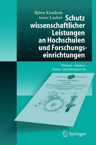 ﻿Schutz wissenschaftlicher Leistungen an Hochschulen und Forschungseinrichtungen: Urheber-, Marken-, Patent- und Internetrecht (نسخه آلمانی)