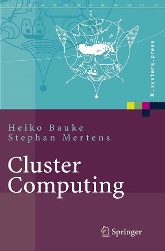 ﻿Cluster Computing: مقدمه عملی بر محاسبات با کارایی بالا در Cluster Cluster (X.systems.press) (نسخه آلمانی)