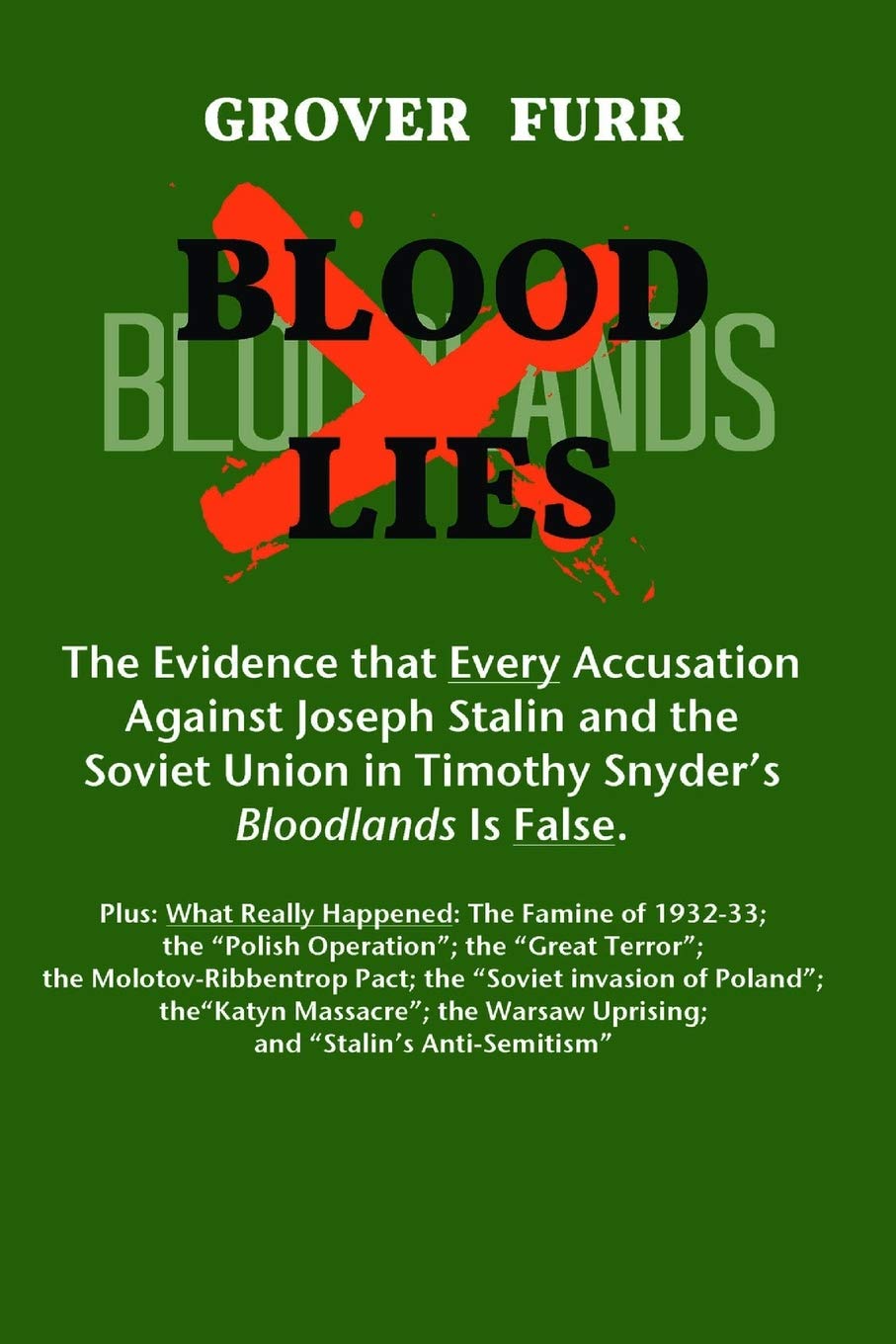 ﻿دروغ های خونی: شواهدی مبنی بر اینکه هر اتهامی علیه جوزف استالین و اتحاد جماهیر شوروی در سرزمین های خون تیموتی اسنایدر دروغ است